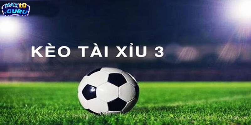 Giải mã kèo tài xỉu 3 trái với luật chơi dễ hiểu